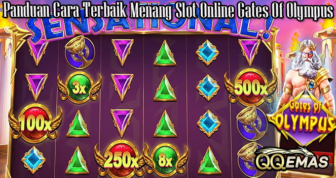 Panduan Cara Terbaik Menang Slot Online Gates Of Olympus