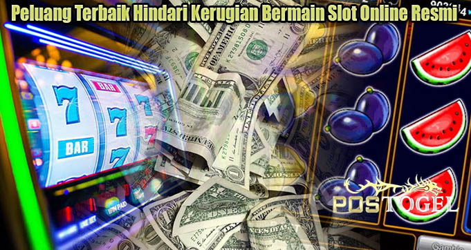 Peluang Terbaik Hindari Kerugian Bermain Slot Online Resmi